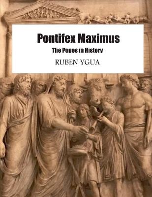 Pontifex Maximus The Popes in History - Ruben Ygua - cover