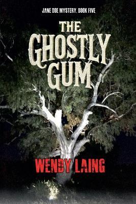 The Ghostly Gum - Wendy Laing - cover