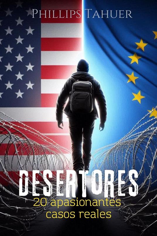 Desertores: 20 Apasionantes Casos Reales