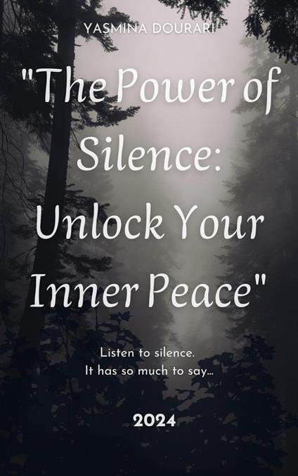"The Power of Silence: Unlock Your Inner Peace"