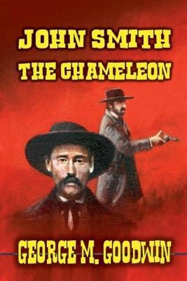 John Smith - The Chameleon - George M Goodwin - cover