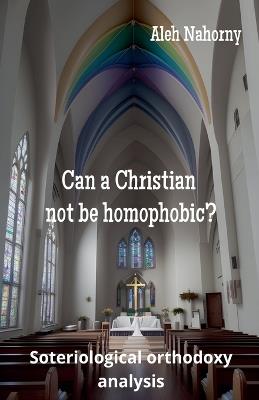 Can a Christian not be homophobic? - Onmounty,Aleh Nahorny - cover