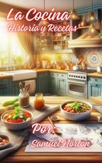 La Cocina: Historia y Recetas