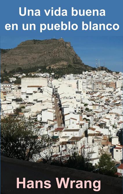 Una vida buena en un pueblo blanco