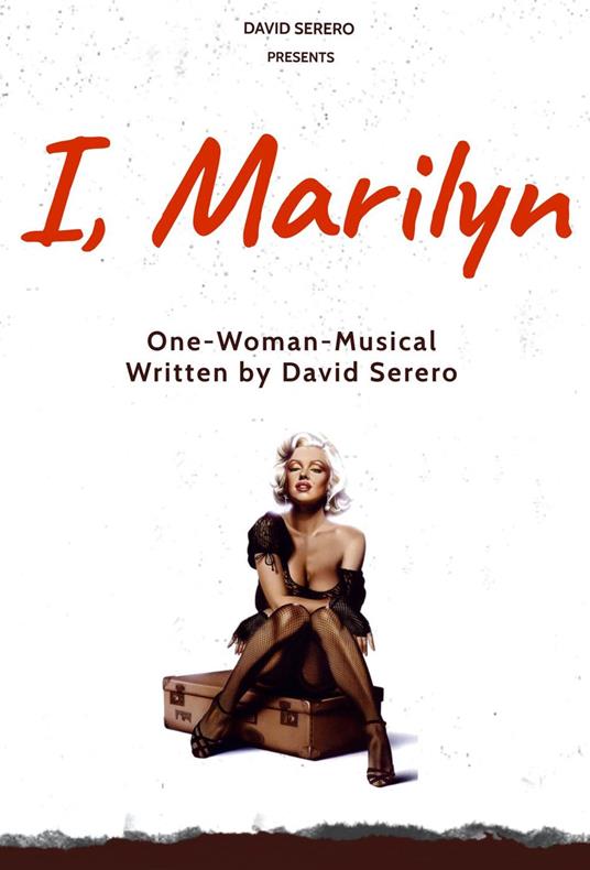 I, Marilyn Monroe (Autobiographical One-Woman-Play of Marilyn Monroe)