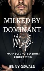 Milked By Dominant Mob - Mafia Boss Hot Sex Short Erotica Story