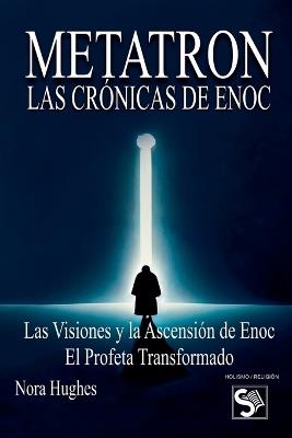 Metatron: Las Crónicas de Enoc - Nora Hughes - cover