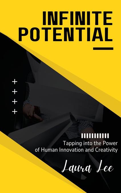 Infinite Potential: Tapping into the Power of Human Innovation and Creativity