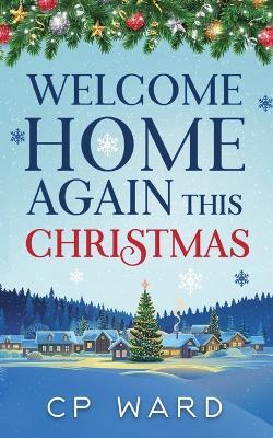 Welcome Home Again This Christmas - Cp Ward - cover