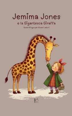 Jemima Jones E La Gigantesca Giraffa: Storie Bilingue per Giovani Lettori - Pomme Bilingual - cover