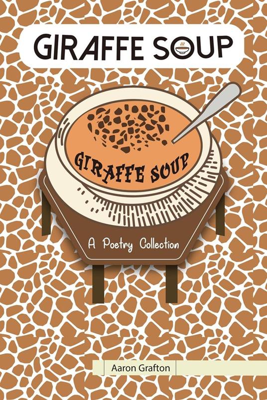 Giraffe Soup- A Poetry Collection