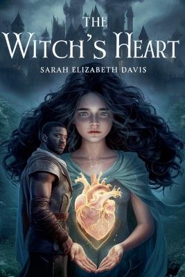 The Witch's Heart - Sarah Elizabeth Davis - cover