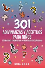 301 Adivinanzas Y Acertijos Para Niños: Los Mejores Enigmas Que Despertarán Su Curiosidad