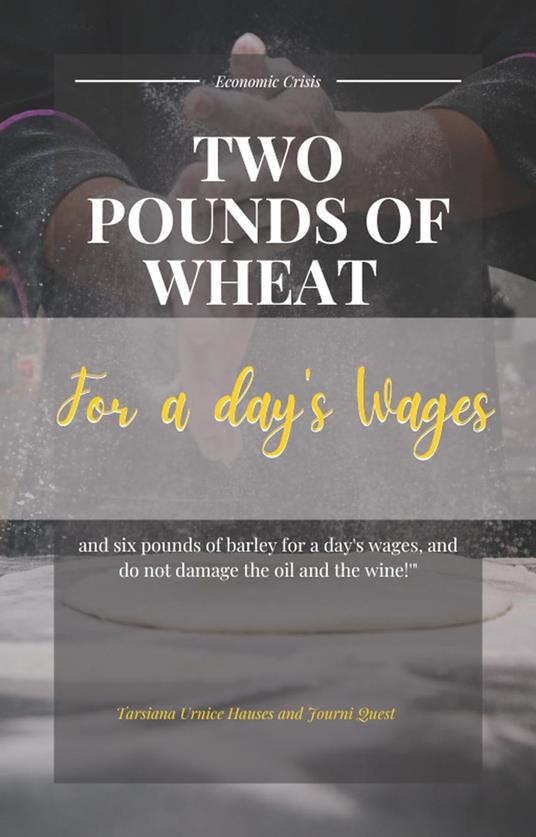 Two Pounds of Wheat for a Day’s Wages