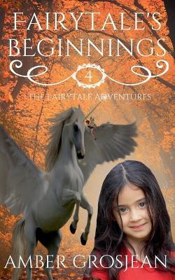 Fairytale's Beginnings - Amber Grosjean - cover