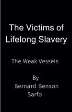 The Victims of Lifelong Slavery