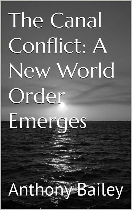 The Canal Conflict: A New World Order Emerges