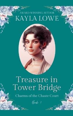 Treasure in Tower Bridge - Kayla Lowe - cover