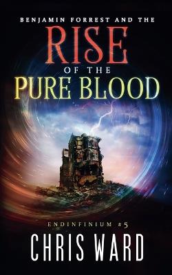 Benjamin Forrest and the Rise of the Pure Blood - Chris Ward - cover