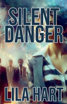 Silent Danger - Lila Hart - cover