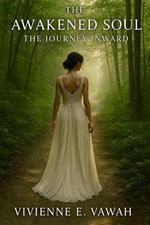 The Awakened Soul, The Journey Inward