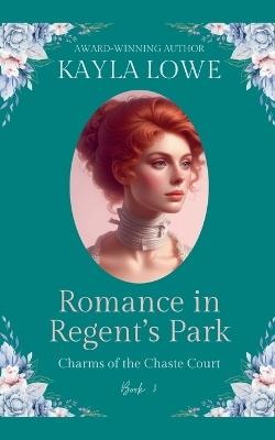Romance in Regent's Park - Kayla Lowe - cover