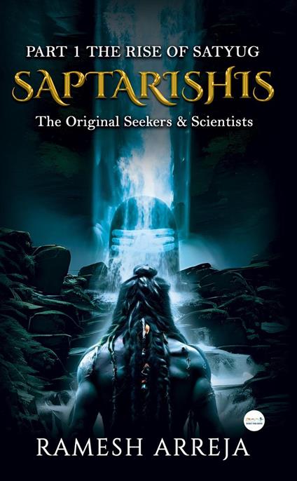 Saptarishis: Part 1 The Rise of Satyug