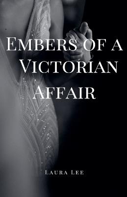 Embers of a Victorian Affair - Laura Lee - cover