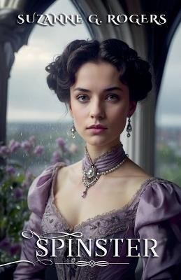 Spinster - Suzanne G Rogers - cover