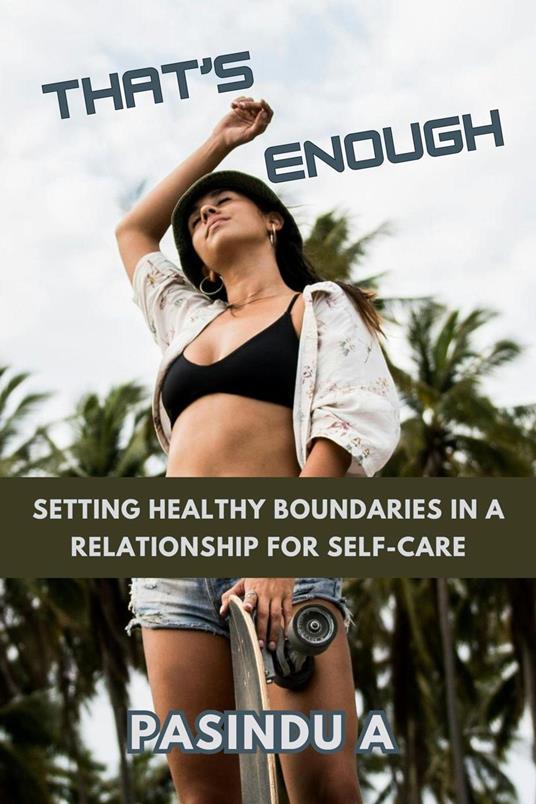 That’s Enough: Setting Healthy Boundaries in a Relationship for Self-Care