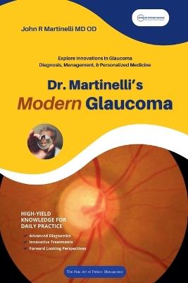 Dr. Martinelli's Modern Glaucoma - John R Martinelli - cover