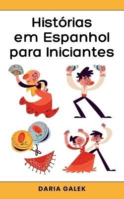 Hist?rias em Espanhol para Iniciantes - Daria Galek - cover