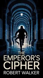 The Emperor’s Cipher