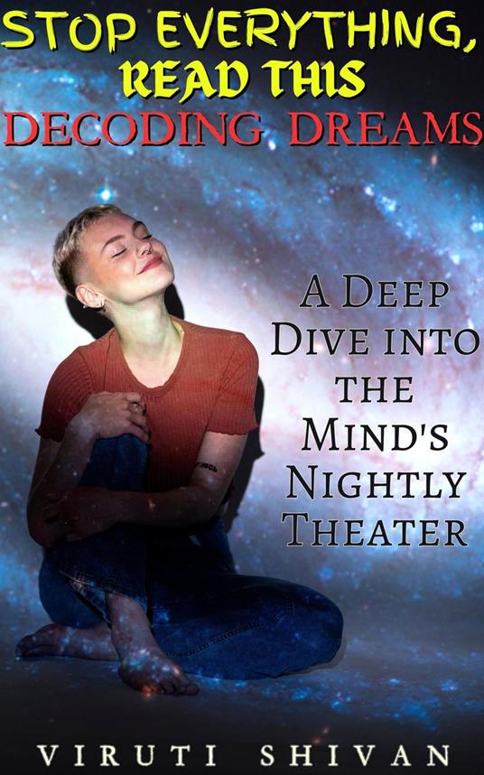Decoding Dreams - A Deep Dive into the Mind's Nightly Theater