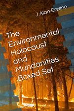 The Environmental Holocaust and Mundanities Boxed Set