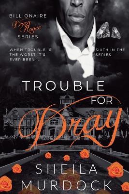 Trouble for Dray - Sheila Murdock - cover