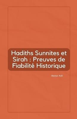 Hadiths Sunnites et Sirah: Preuves de Fiabilité Historique - Ammar Adil - cover