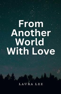 From Another World With Love - Laura Lee - cover