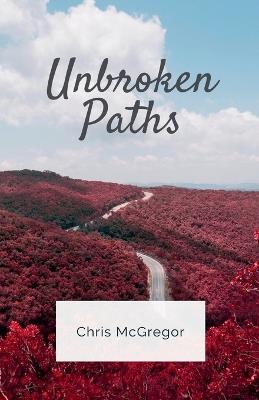 Unbroken Paths - Chris McGregor - cover