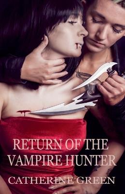 Return of the Vampire Hunter - Catherine Green - cover