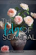 The Edge of Scandal: A Pride and Prejudice Variation