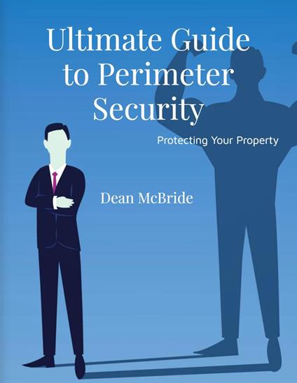 Ultimate Guide to Perimeter Security