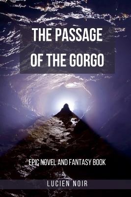 The Passage of the Gorgo: Epic Novel and Fantasy Book - Lucien Noir - cover