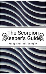 The Scorpion Keeper's Guide