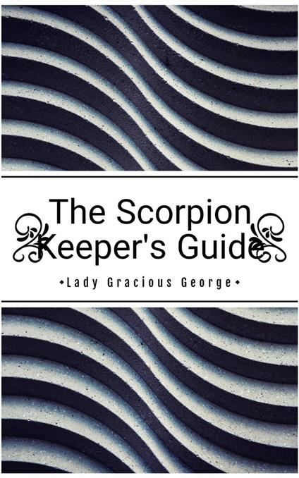 The Scorpion Keeper's Guide