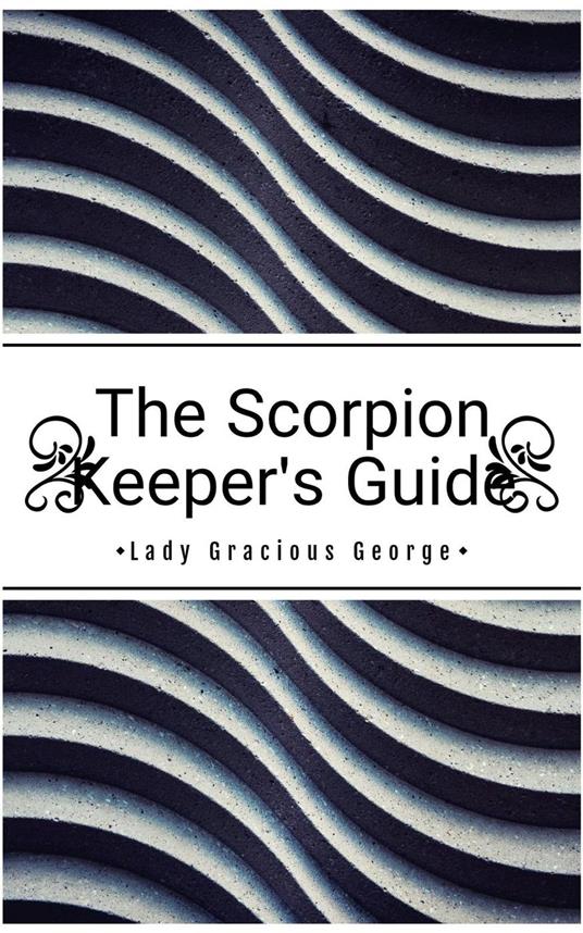 The Scorpion Keeper's Guide