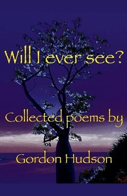 Will I ever see? - Gordon Hudson - cover