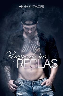Rompiendo las Reglas - Anna Katmore - cover