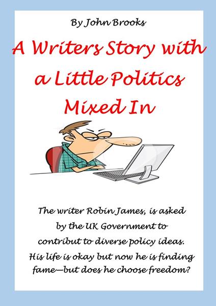 A Writers Story with a Little Politics Mixed In