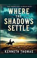 Where the Shadows Settle